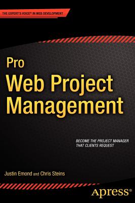 Pro Web Project Management By Emond, Justin/ Steins, Chris